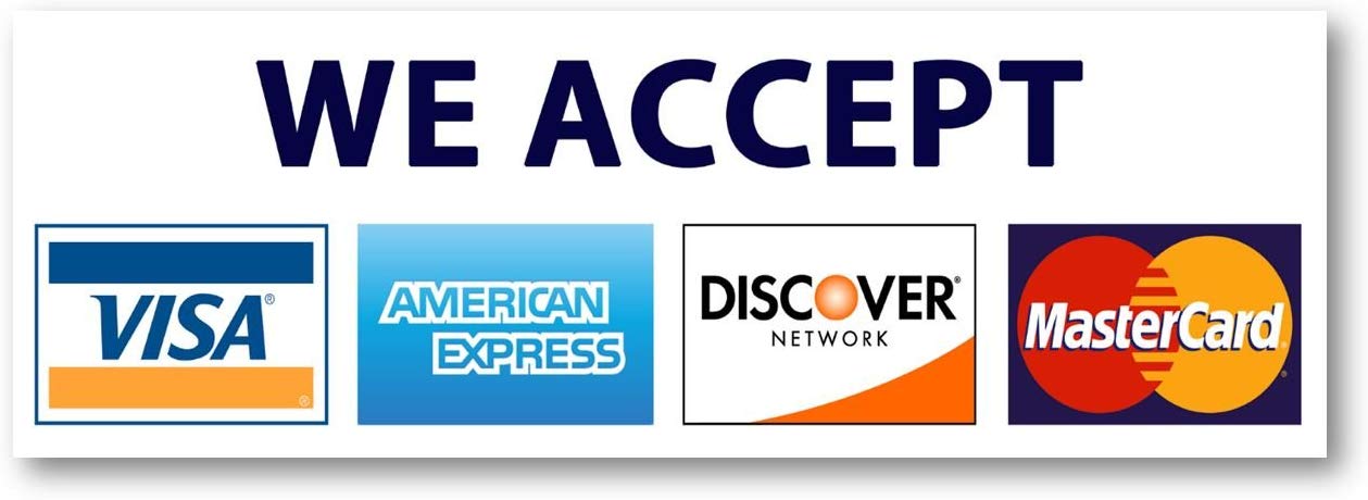 We accept Visa, Mastercard, American Express and Discover